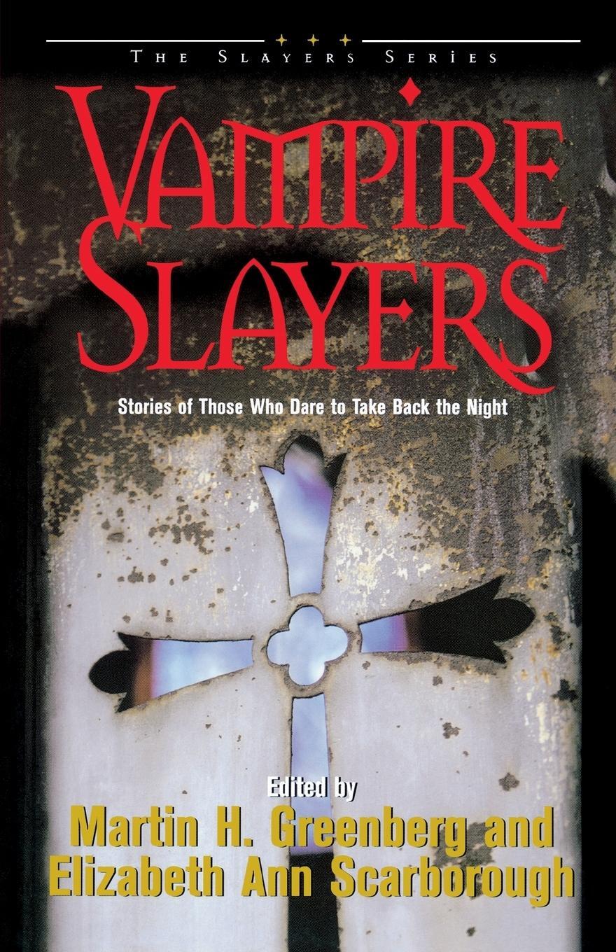 Cover: 9781581820362 | Vampire Slayers | Stories of Those Who Dare to Take Back the Night