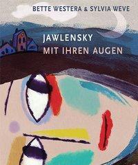 Cover: 9783772519413 | JAWLENSKY | Mit ihren Augen | Bette Westera | Buch | Deutsch | 2019