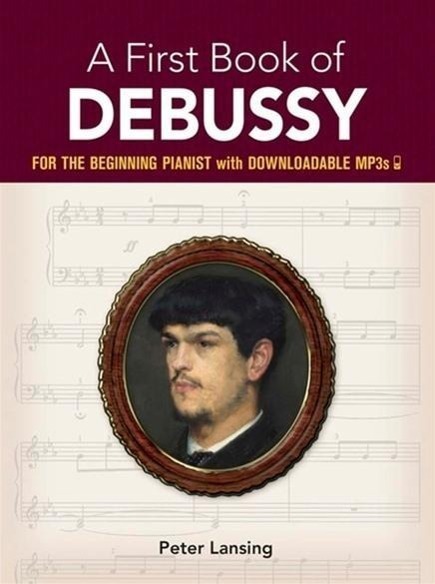 Cover: 9780486797540 | A First Book Of Debussy: For The Beginning Pianist | Claude Debussy
