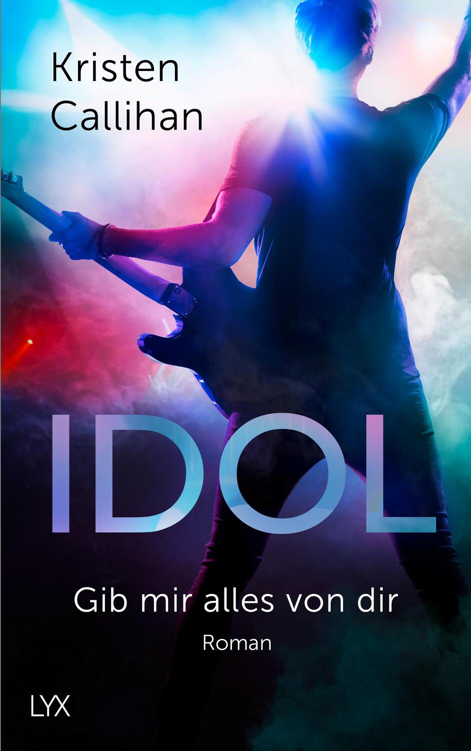 Cover: 9783736311077 | Idol - Gib mir alles von dir | Kristen Callihan | Taschenbuch | 512 S.