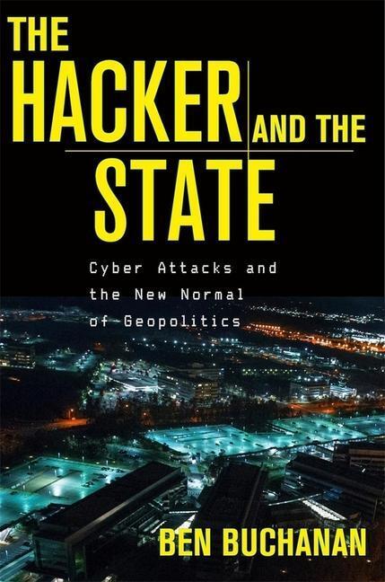 Cover: 9780674987555 | The Hacker and the State | Ben Buchanan | Buch | Gebunden | Englisch