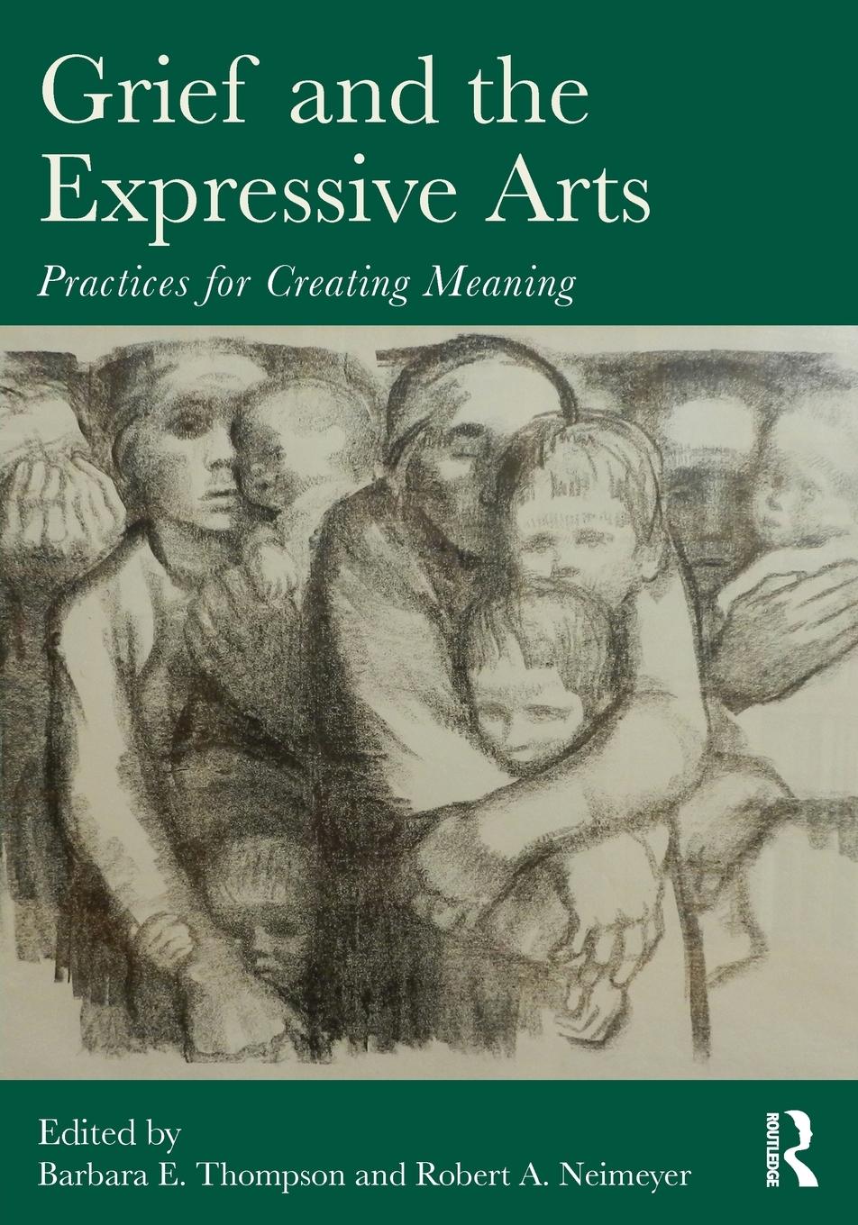 Cover: 9780415857192 | Grief and the Expressive Arts | Practices for Creating Meaning | Buch