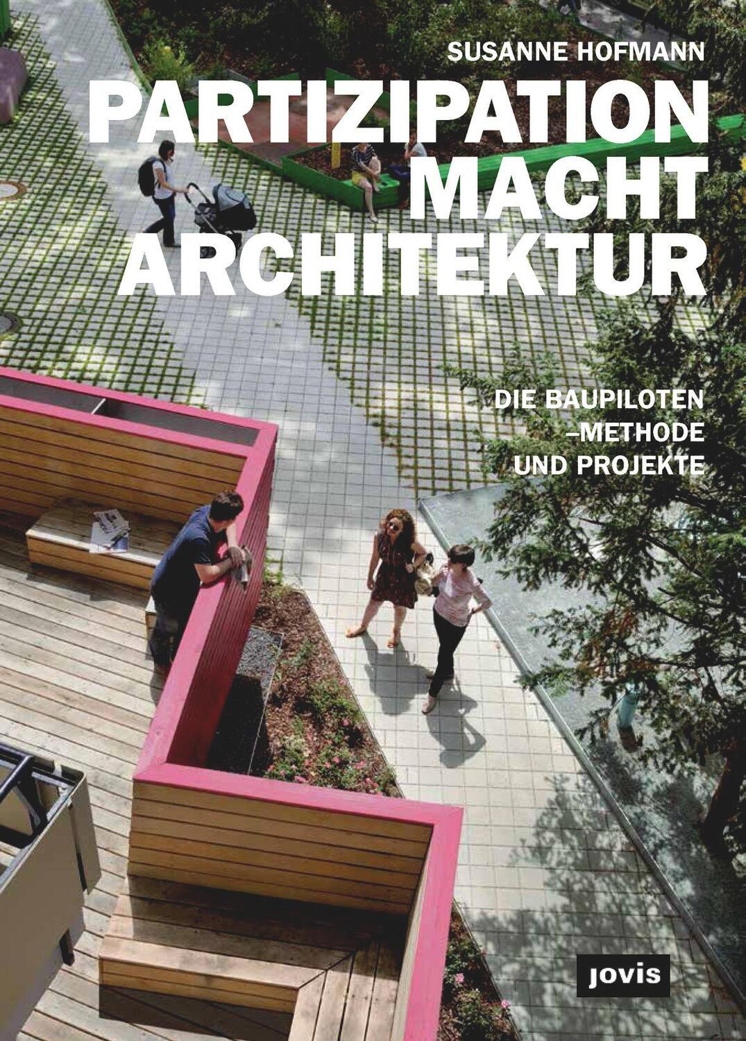 Cover: 9783868593020 | PARTIZIPATION MACHT ARCHITEKTUR | Die Baupiloten-Methode und Projekte