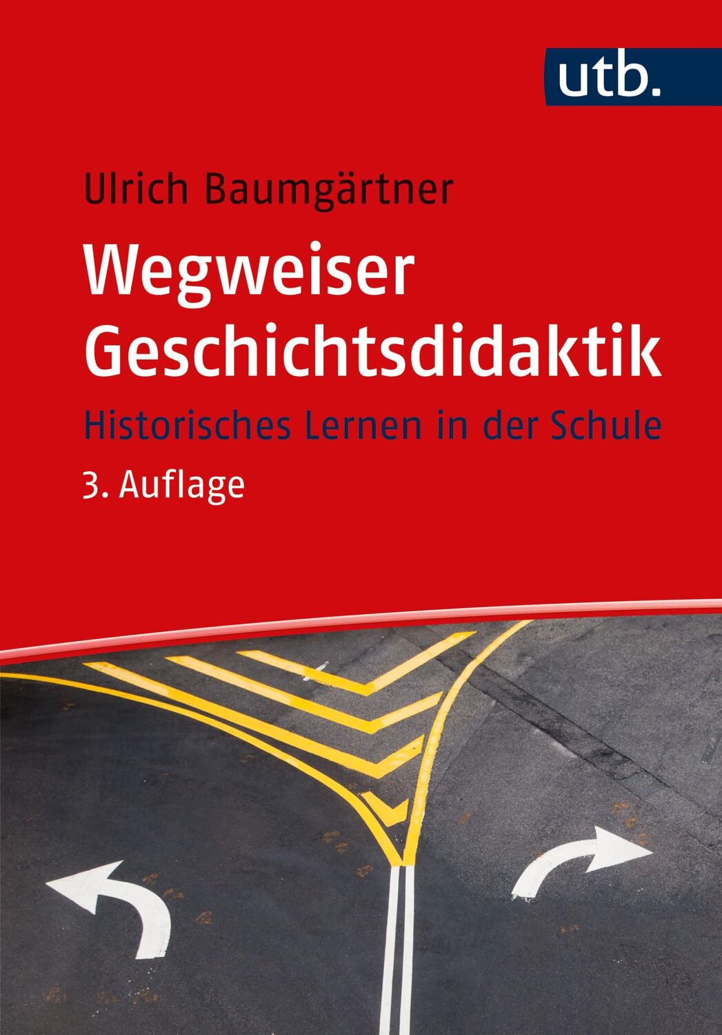 Cover: 9783825261627 | Wegweiser Geschichtsdidaktik | Historisches Lernen in der Schule