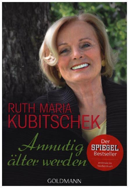 Cover: 9783442174881 | Anmutig älter werden | Ruth Maria Kubitschek | Taschenbuch | 156 S.