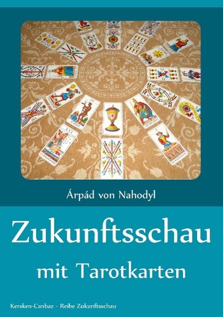 Cover: 9783894231408 | Zukunftsschau mit Tarotkarten | Arpad von Nahodyl | Taschenbuch | 2015
