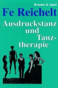 Cover: 9783860991534 | Ausdruckstanz und Tanztherapie | Fe Reichelt | Taschenbuch | 136 S.
