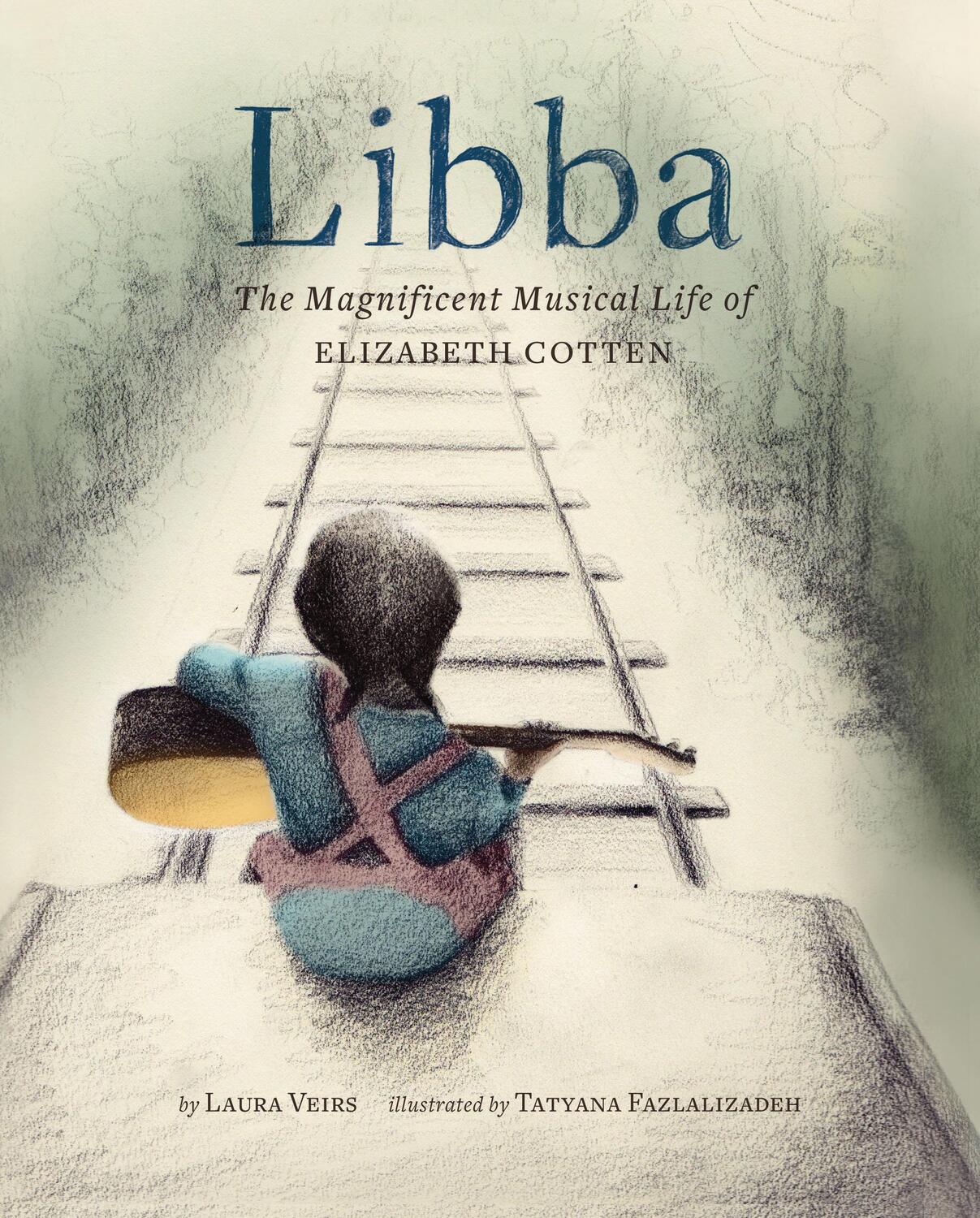 Cover: 9781452148571 | Libba | The Magnificent Musical Life of Elizabeth Cotten | Laura Veirs