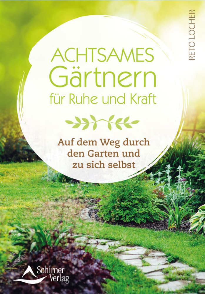 Cover: 9783843451789 | Achtsames Gärtnern für Ruhe und Kraft | Reto Locher | Taschenbuch