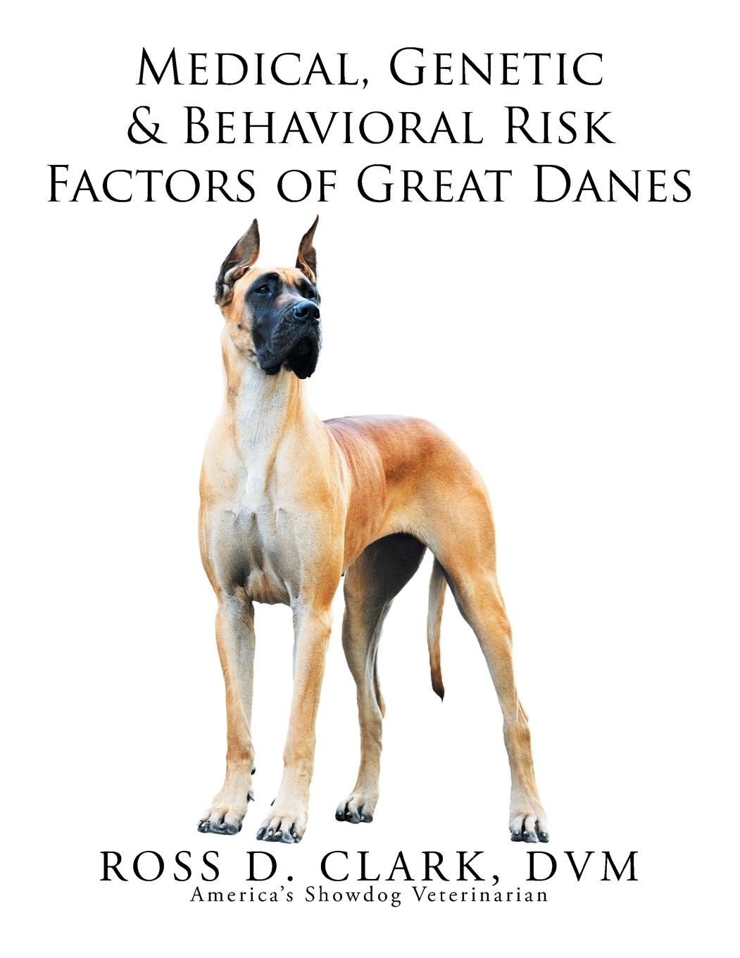 Cover: 9781493199877 | Medical, Genetic &amp; Behavioral Risk Factors of Great Danes | Clark