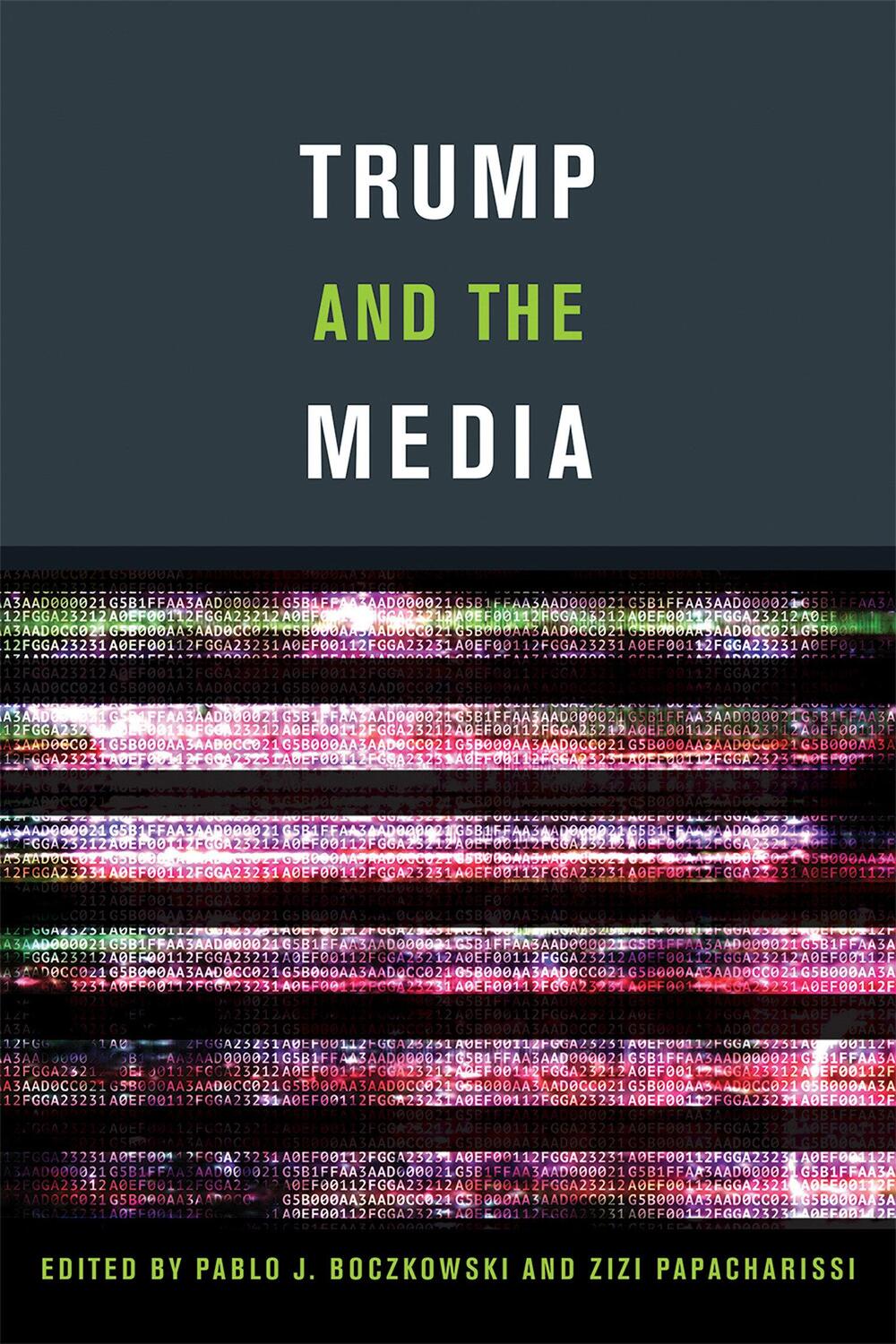 Cover: 9780262037969 | Trump and the Media | Pablo J. Boczkowski (u. a.) | Taschenbuch | 2018