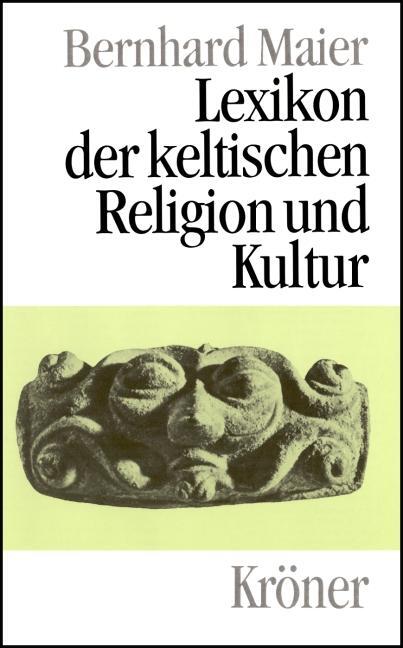Lexikon der keltischen Religion und Kultur - Maier, Bernhard