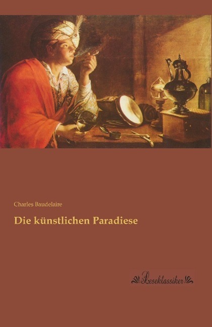 Cover: 9783955634162 | Die künstlichen Paradiese | Charles Baudelaire | Taschenbuch | Deutsch