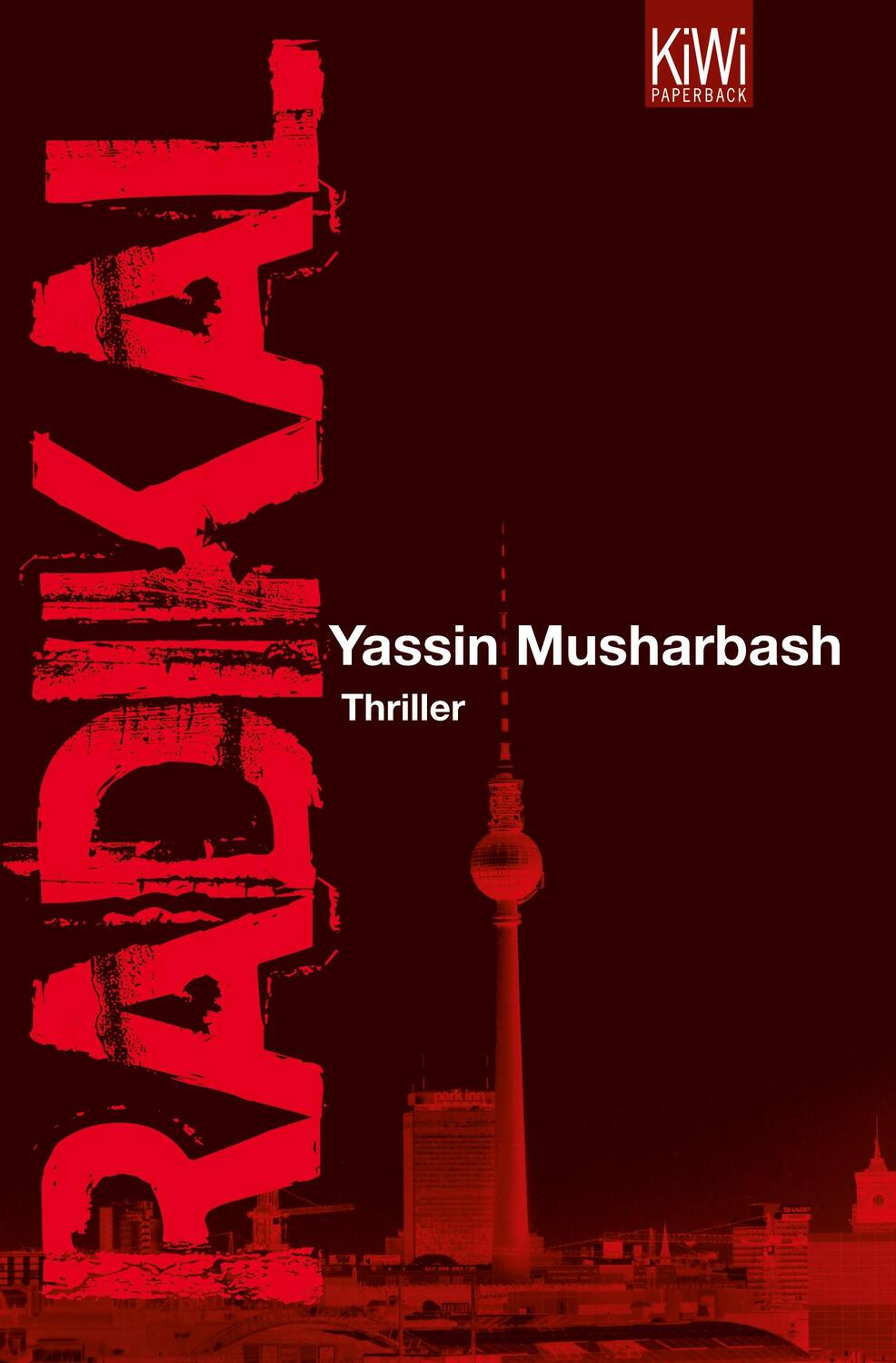 Cover: 9783462044485 | Radikal | Yassin Musharbash | Taschenbuch | KIWI | Deutsch | 2012
