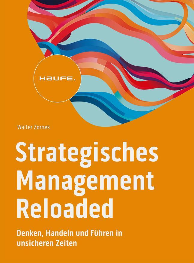 Cover: 9783648176986 | Strategisches Management Reloaded | Walter Zornek | Taschenbuch | 2024