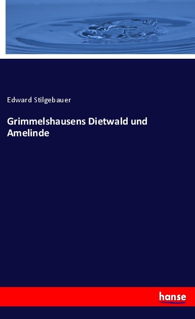 Cover: 9783348083089 | Grimmelshausens Dietwald und Amelinde | Edward Stilgebauer | Buch