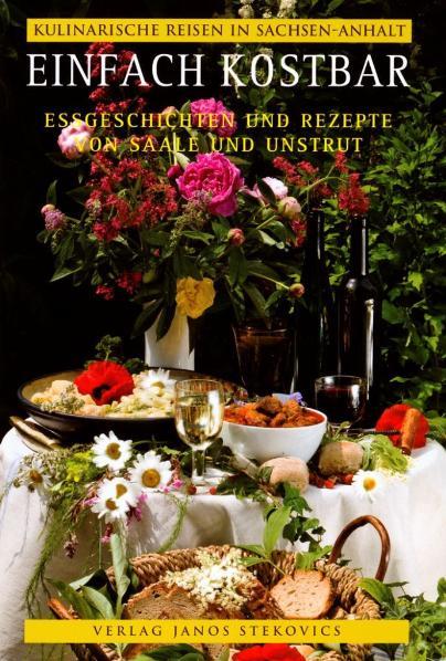 Cover: 9783899232103 | Einfach kostbar | Essgeschichten und Rezepte von Saale und Unstrut