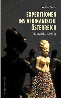 Cover: 9783854764519 | Expeditionen ins afrikanische Österreich | Ein Reisekaleidoskop | Buch