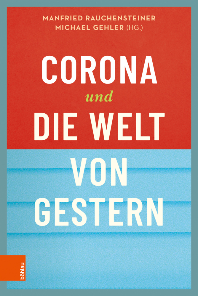 Cover: 9783205212584 | Corona und die Welt von gestern | Michael Gehler (u. a.) | Buch | 2021