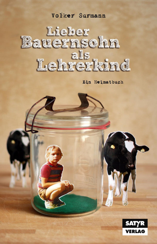 Cover: 9783981447583 | Lieber Bauernsohn als Lehrerkind | Ein Heimatbuch | Volker Surmann