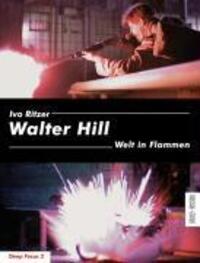 Cover: 9783865053077 | Walter Hill | Welt in Flammen, Deep Focus 2 | Ivo Ritzer | Taschenbuch