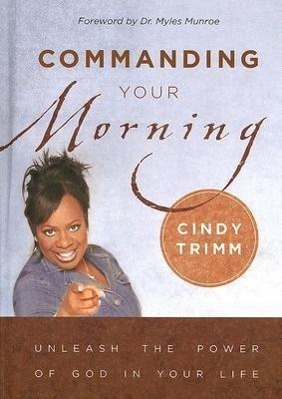 Cover: 9781599791777 | Commanding Your Morning | Cindy Trimm | Buch | Englisch | 2007