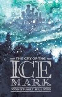 Cover: 9781912626533 | The Cry of the Icemark (2019 reissue) | Stuart Hill | Taschenbuch