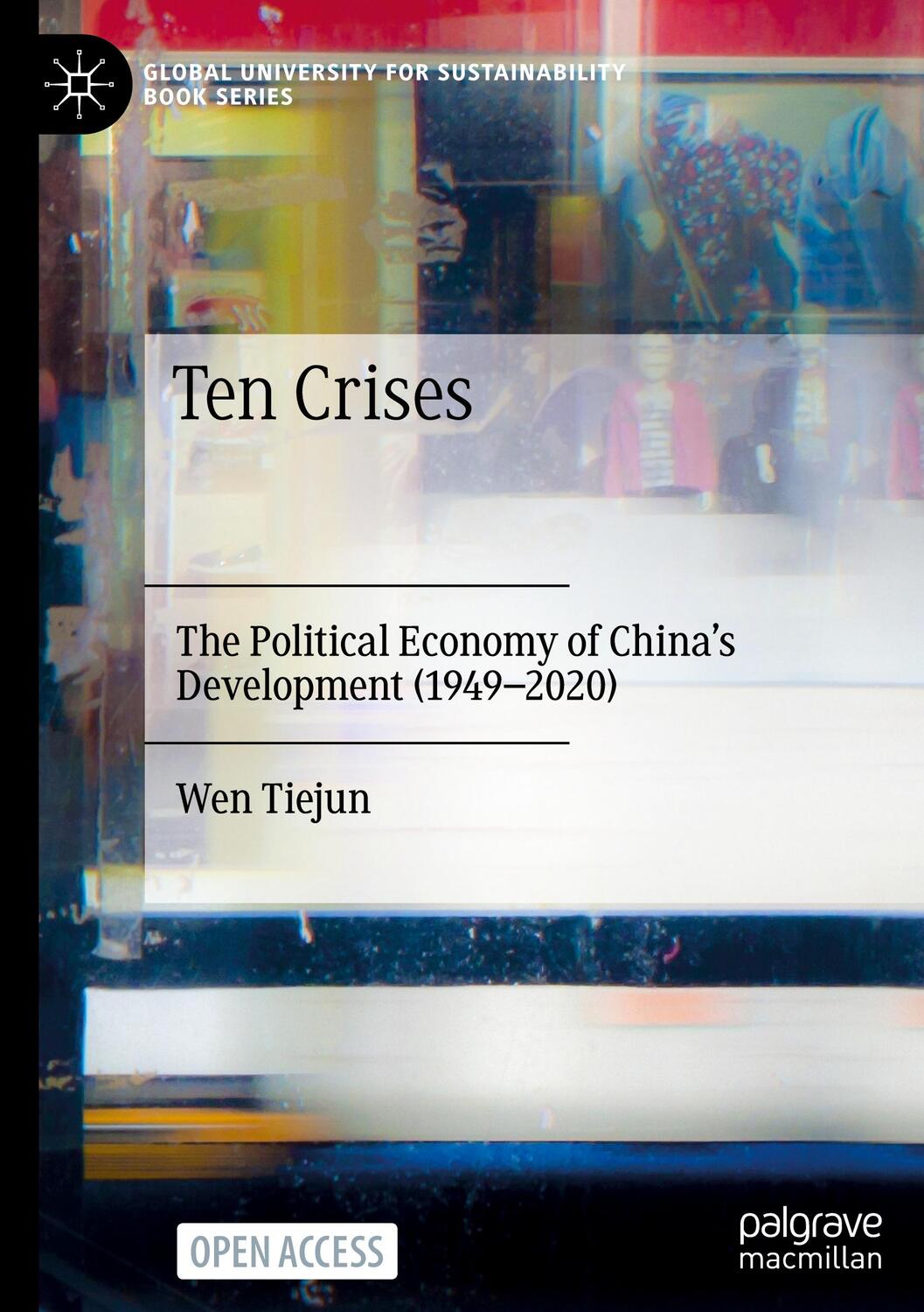 Cover: 9789811604546 | Ten Crises | The Political Economy of China¿s Development (1949-2020)