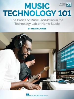 Cover: 840126939255 | Music Technology 101: The Basics of Music Production in the...