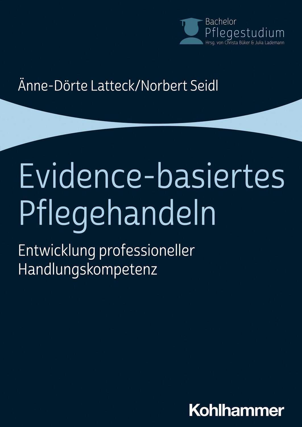 Cover: 9783170342866 | Evidence-basiertes Pflegehandeln | Änne-Dörte Latteck (u. a.) | Buch