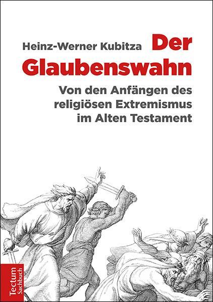 Cover: 9783828838499 | Der Glaubenswahn | Heinz-Werner Kubitza | Buch | Deutsch | 2017