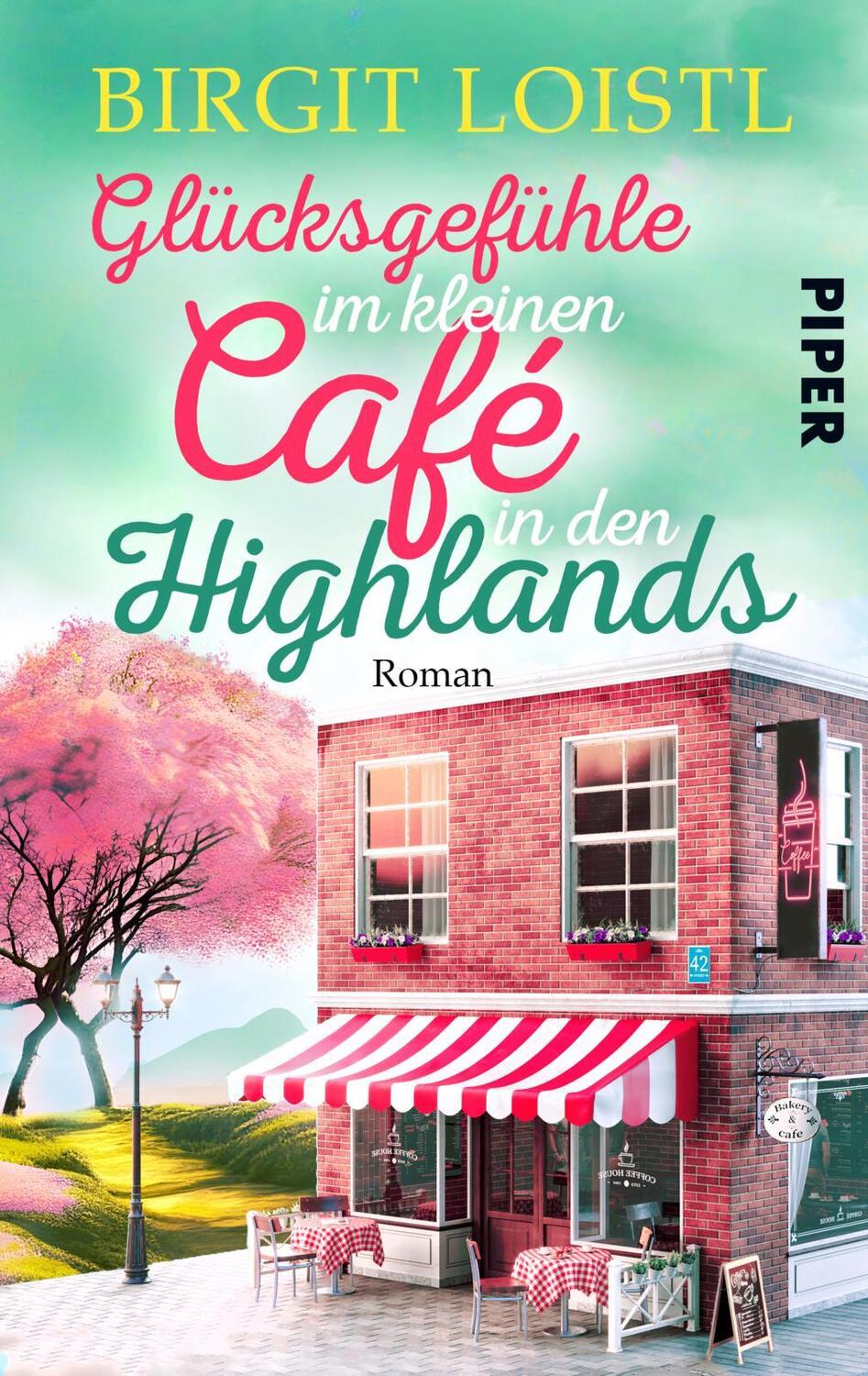 Cover: 9783492506205 | Glücksgefühle im kleinen Cafe in den Highlands | Birgit Loistl | Buch