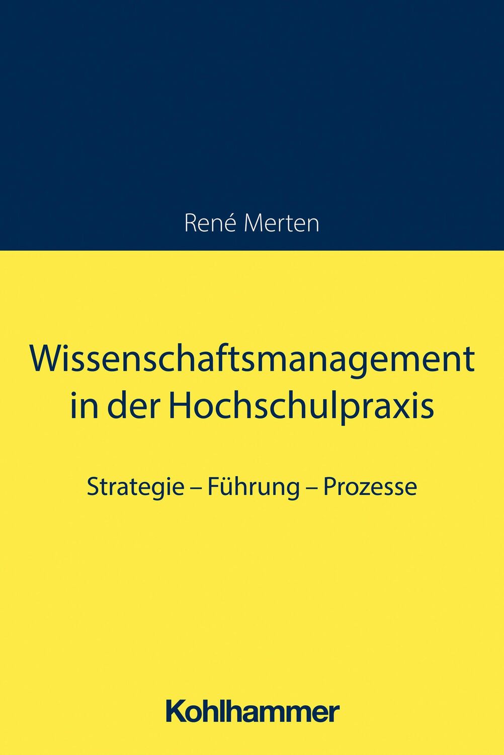 Cover: 9783170433472 | Wissenschaftsmanagement in der Hochschulpraxis | René Merten | Buch