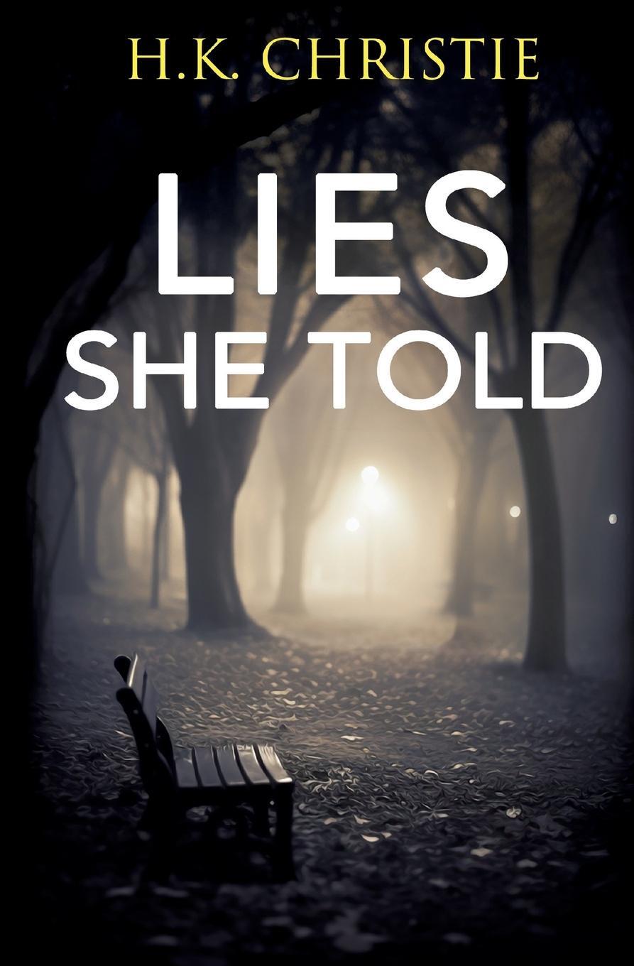 Cover: 9781953268181 | Lies She Told | H. K. Christie | Taschenbuch | Martina Monroe | 2024