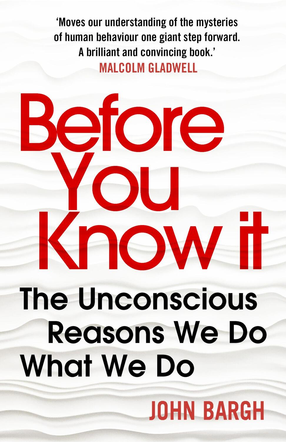 Cover: 9780099592464 | Before You Know It | The Unconscious Reasons We Do What We Do | Bargh
