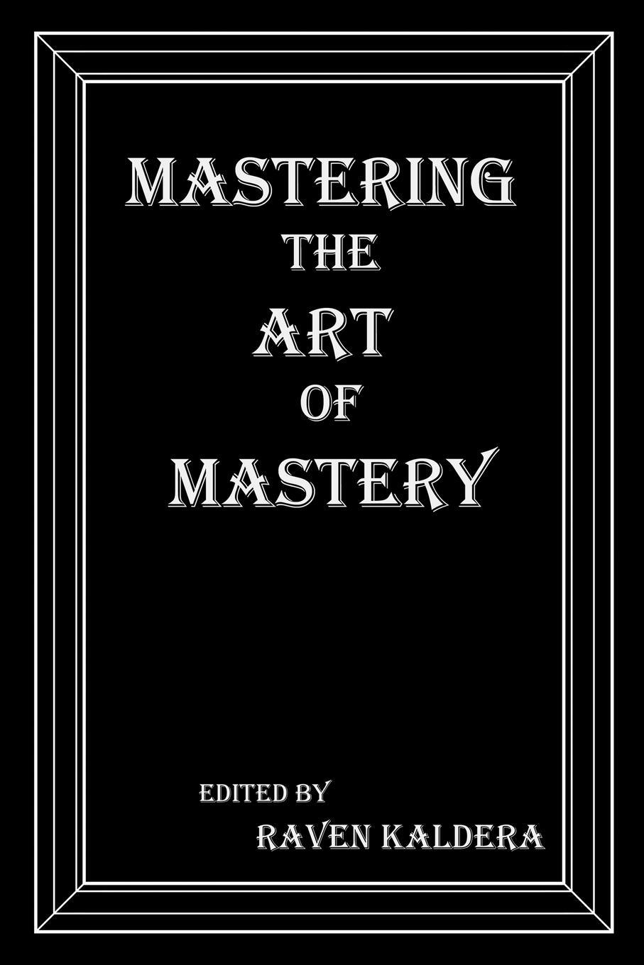 Cover: 9780990544173 | Mastering the Art of Mastery | Raven Kaldera | Taschenbuch | Paperback