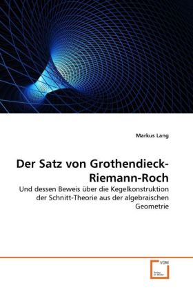 Cover: 9783639364255 | Der Satz von Grothendieck-Riemann-Roch | Markus Lang | Taschenbuch