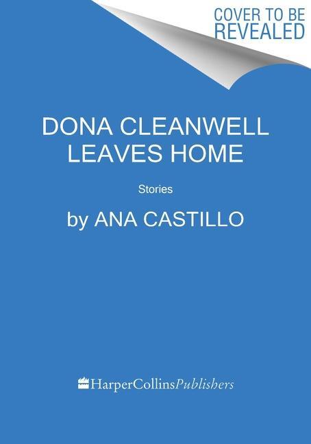 Cover: 9780063259416 | Dona Cleanwell Leaves Home | Stories | Ana Castillo | Buch | Gebunden