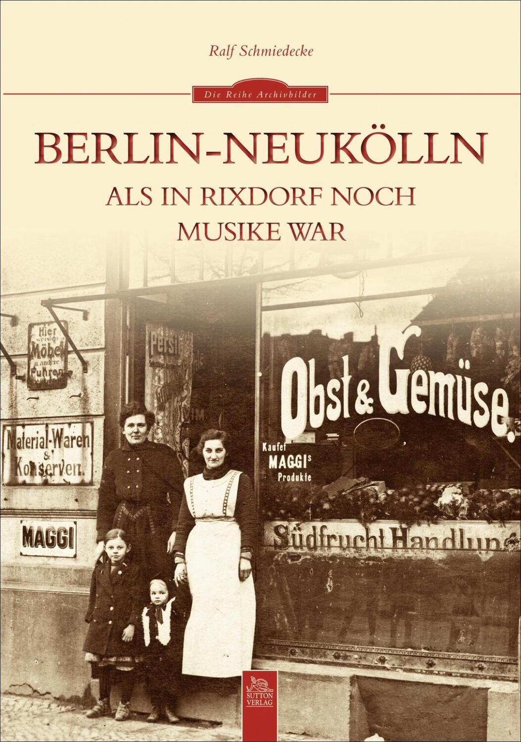 Cover: 9783954002726 | Berlin-Neukölln | Als in Rixdorf noch Musike war | Ralf Schmiedecke