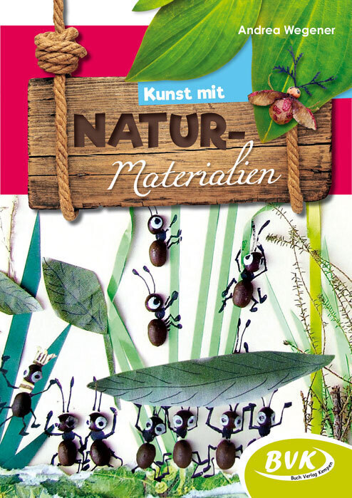 Cover: 9783867406796 | Kunst mit Naturmaterialien | Andrea Wegener | Stück | 2016