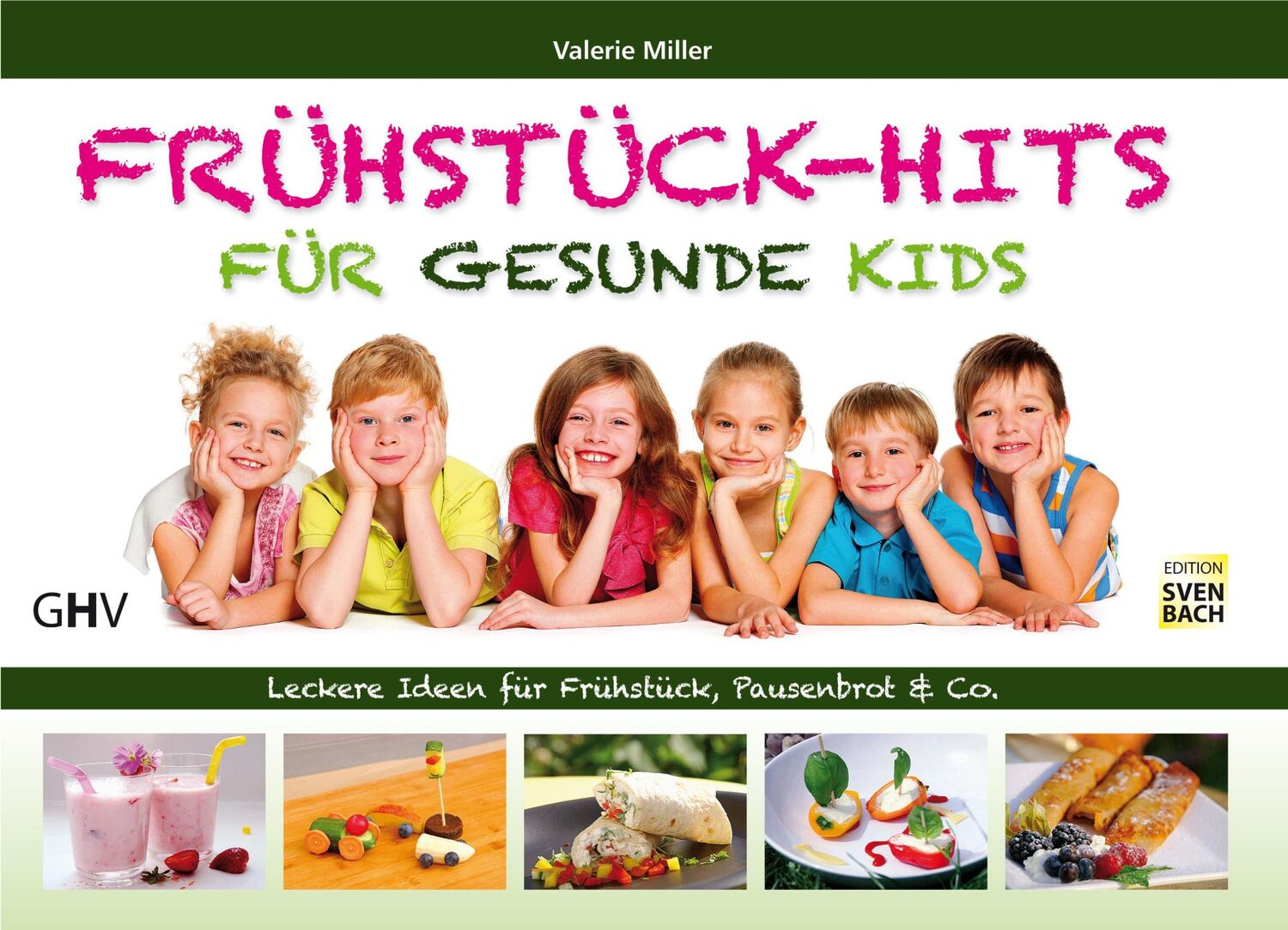 Cover: 9783873365544 | Frühstück-Hits für gesunde Kids | Valerie Miller | Taschenbuch | 2015