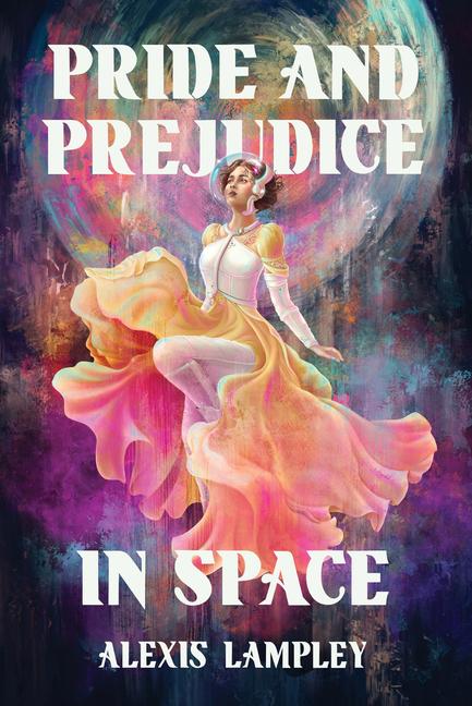 Cover: 9781454954118 | Pride and Prejudice in Space | Alexis Lampley | Buch | Englisch | 2024