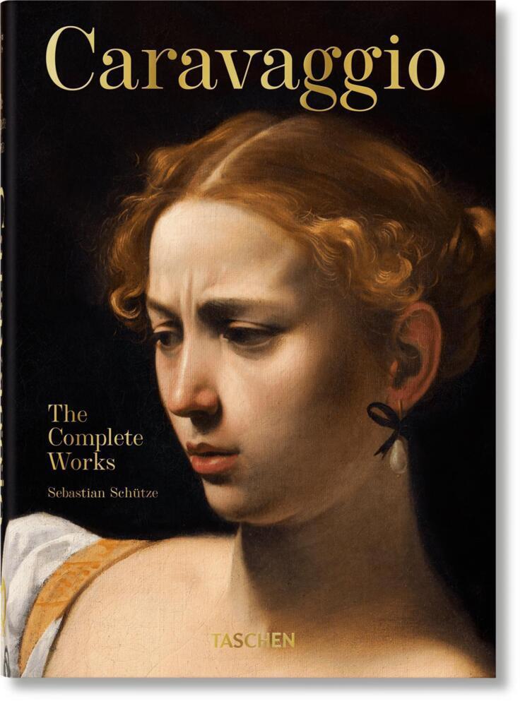 Cover: 9783836587938 | Caravaggio. Das vollständige Werk. 40th Ed. | Sebastian Schütze | Buch