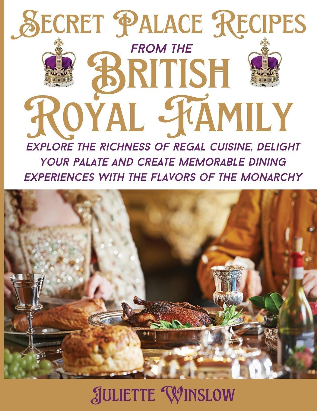 Cover: 9781962236003 | Secret Palace Recipes of the British Royal Family | Juliette Winslow