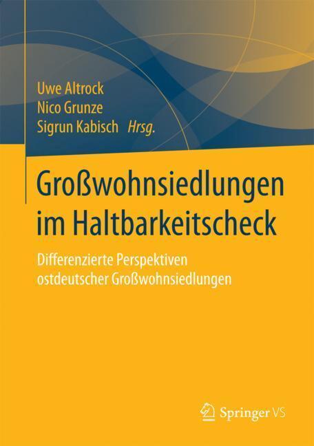 Cover: 9783658185787 | Großwohnsiedlungen im Haltbarkeitscheck | Uwe Altrock (u. a.) | Buch