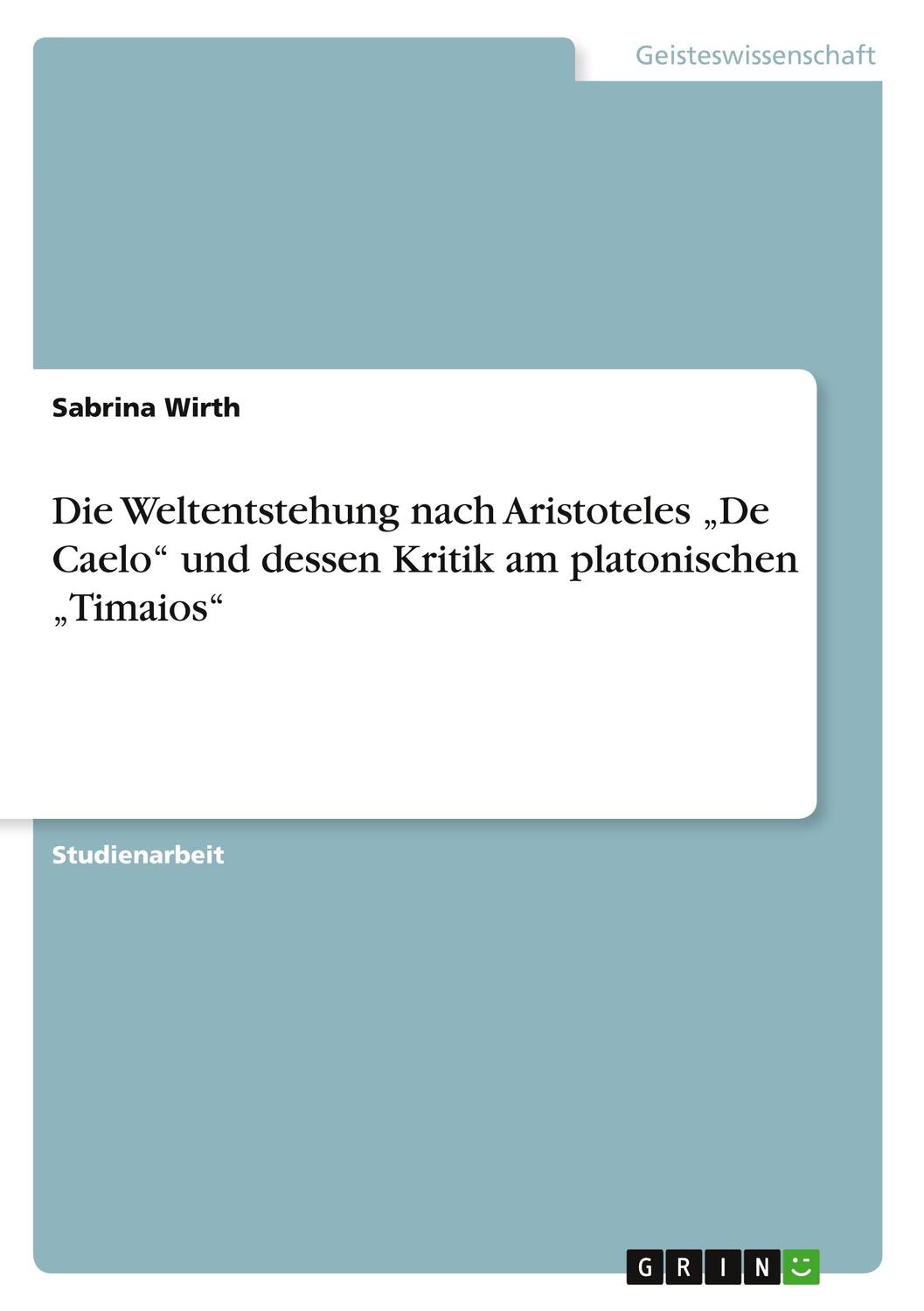 Cover: 9783346286321 | Die Weltentstehung nach Aristoteles ¿De Caelo¿ und dessen Kritik am...