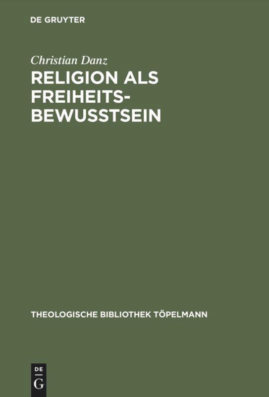 Cover: 9783110169430 | Religion als Freiheitsbewußtsein | Christian Danz | Buch | ISSN | XI