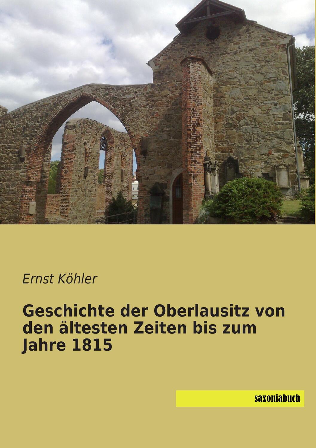 Cover: 9783957701916 | Geschichte der Oberlausitz von den ältesten Zeiten bis zum Jahre 1815