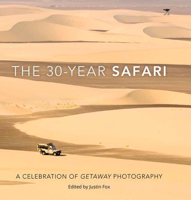 Cover: 9781431428670 | The 30-Year Safari | A Celebration of Getaway Photography | Justin Fox
