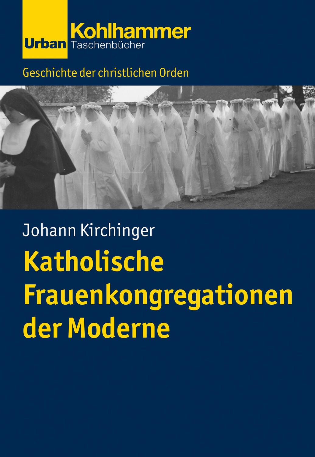 Cover: 9783170420359 | Katholische Frauenkongregationen der Moderne | Johann Kirchinger
